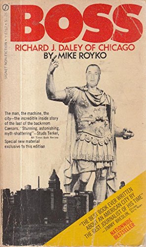 Boss: Richard J. Daley of Chicago