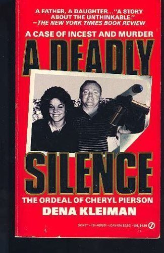 Deadly Silence: The Ordeal of Cheryl Pierson: A Case of Incest and Murder (Signet)