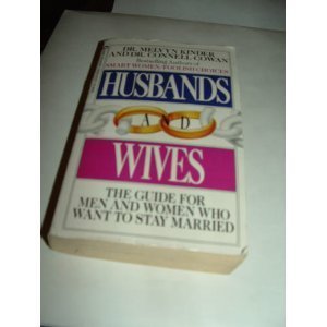 Husbands and Wives: The Guide For Men and Women Who Want To Stay Married