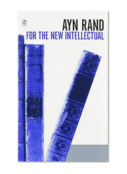 Book Cover For the New Intellectual: The Philosophy of Ayn Rand (50th Anniversary Edition) (Signet)