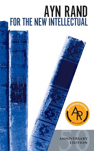 For the New Intellectual: The Philosophy of Ayn Rand (50th Anniversary Edition) (Signet)