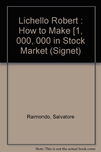 Lichello Robert : How to Make [1, 000, 000 in Stock Market (Signet)