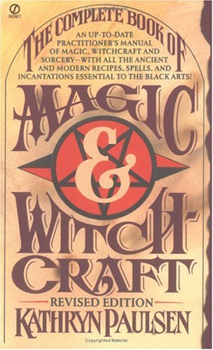 The Complete Book of Magic And Witchcraft: Revised Edition (Signet)