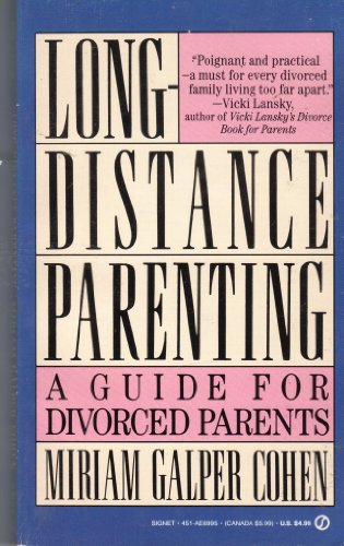 Long Distance Parenting: A Guide for Divorced Parents (Signet)