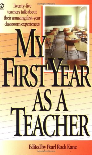 Book Cover My First Year as a Teacher (First Year Career)
