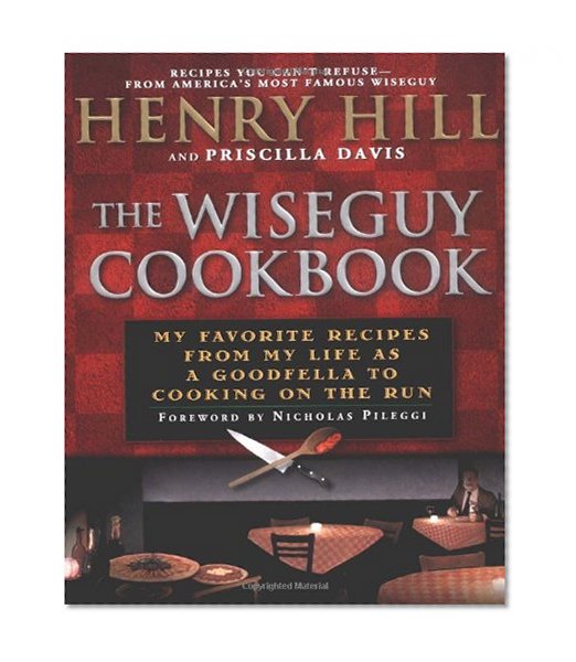 Book Cover The Wise Guy Cookbook: My Favorite Recipes From My Life as a Goodfella to Cooking on the Run