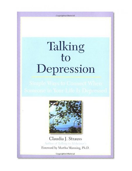 Book Cover Talking to Depression: Simple Ways To Connect When Someone In Your Life Is Depressed: Simple Ways To Connect When Someone In Your Life Is Depressed