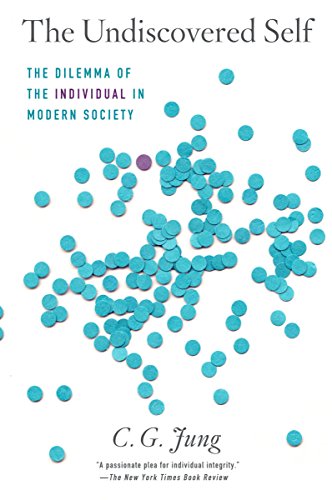 Book Cover The Undiscovered Self: The Dilemma of the Individual in Modern Society