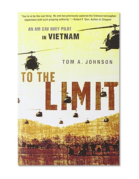 Book Cover To the Limit: An Air Cav Huey Pilot in Vietnam