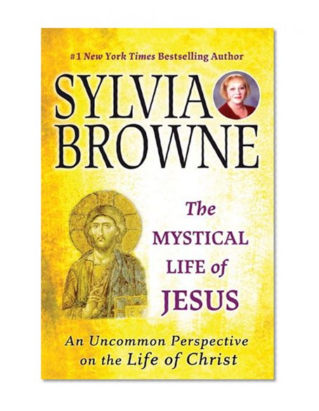 Book Cover The Mystical Life of Jesus: An Uncommon Perspective on the Life of Christ