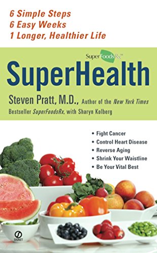 Book Cover Superhealth: 6 Simple Steps, 6 Easy Weeks, 1 Longer, Healthier Life