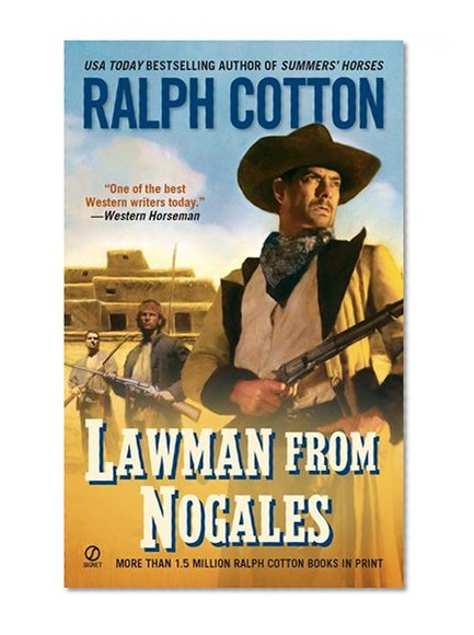 Lawman From Nogales (Ralph Cotton Western Series)