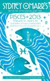 Sydney Omarr's Day-by-Day Astrological Guide for the Year 2013: Pisces (Sydney Omarr's Day-By-Day Astrological: Pisces)