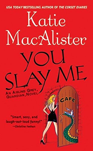 Book Cover You Slay Me (Aisling Grey, Guardian, Book 1)