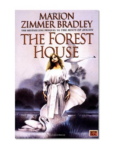 The Forest House (The Mists of Avalon: Prequel)
