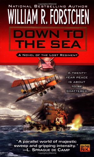 Down to the Sea, Book 1: A Novel of the Lost Regiment (Lost Regiment (Unnumbered))