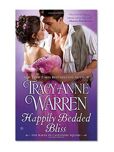 Happily Bedded Bliss (The Rakes of Cavendish Square)