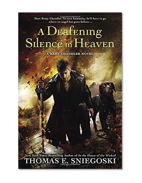 A Deafening Silence in Heaven: A Remy Chandler Novel