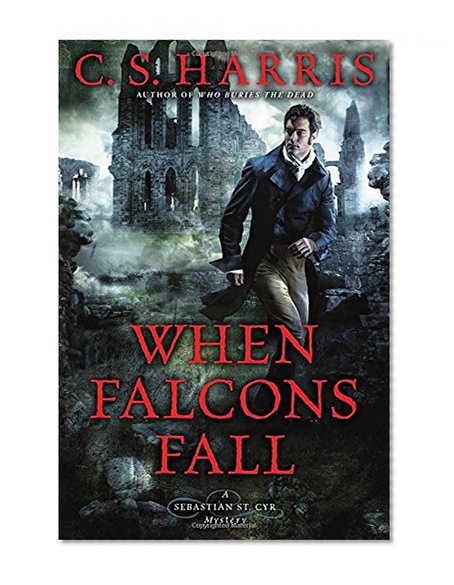 When Falcons Fall (Sebastian St. Cyr Mystery)