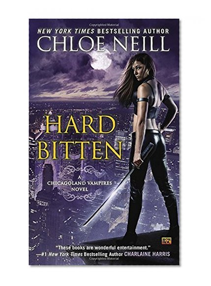 Hard Bitten: A Chicagoland Vampires Novel