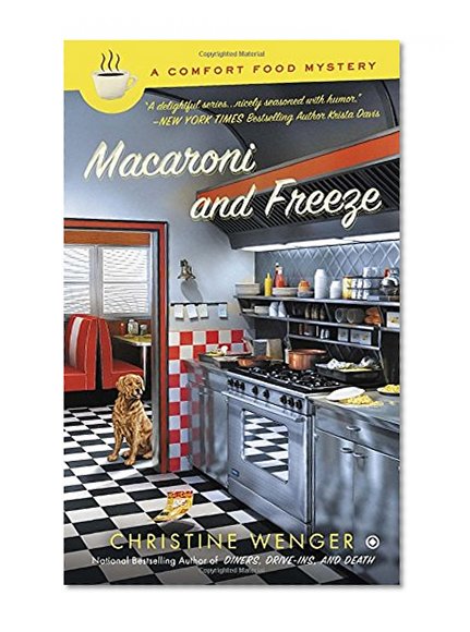 Macaroni and Freeze: A Comfort Food Mystery