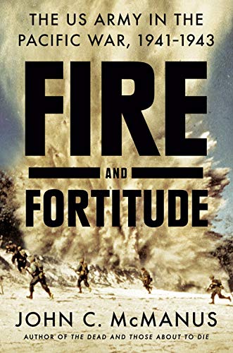 Book Cover Fire and Fortitude: The US Army in the Pacific War, 1941-1943