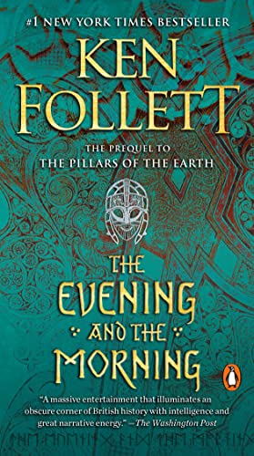 The Evening and the Morning: A Novel: 4 (Kingsbridge)