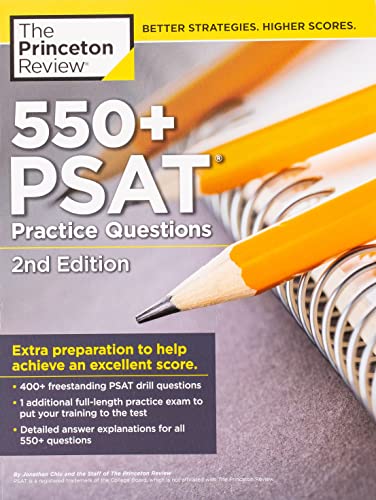 550+ PSAT Practice Questions, 2nd Edition: Extra Preparation to Help Achieve an Excellent Score (College Test Preparation)