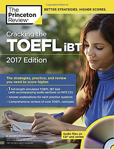 Book Cover Cracking the TOEFL iBT with Audio CD, 2017 Edition: The Strategies, Practice, and Review You Need to Score Higher (College Test Preparation)