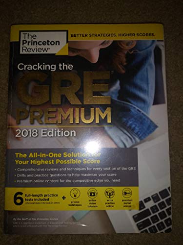 Cracking the GRE Premium Edition with 6 Practice Tests, 2018: The All-in-One Solution for Your Highest Possible Score (Graduate School Test Preparation)