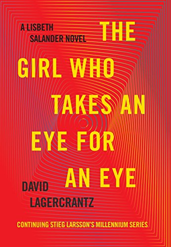 Book Cover The Girl Who Takes an Eye for an Eye: A Lisbeth Salander novel, continuing Stieg Larsson's Millennium Series