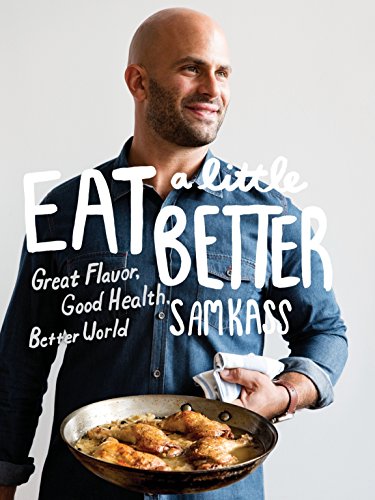 Book Cover Eat a Little Better: Great Flavor, Good Health, Better World: A Cookbook