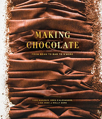 Book Cover Making Chocolate: From Bean to Bar to S'more