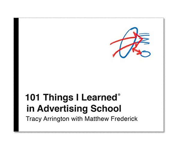 101 Things I Learned® in Advertising School