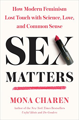 Book Cover Sex Matters: How Modern Feminism Lost Touch with Science, Love, and Common Sense