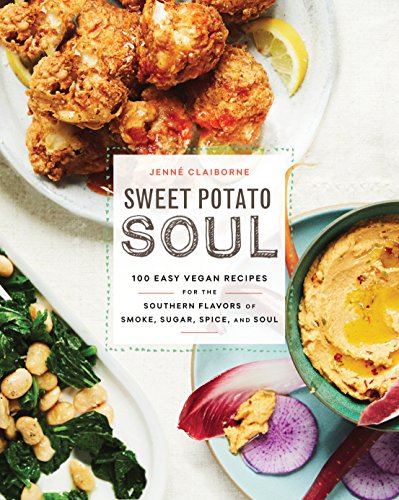 Book Cover Sweet Potato Soul: 100 Easy Vegan Recipes for the Southern Flavors of Smoke, Sugar, Spice, and Soul : A Cookbook