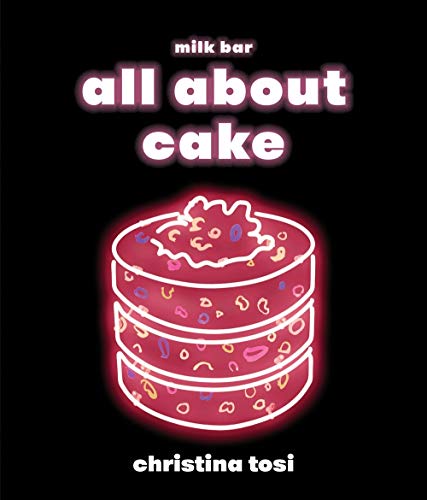 Book Cover All About Cake: A Milk Bar Cookbook