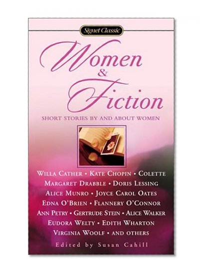 Women and Fiction: Stories By and About Women (Signet Classics)