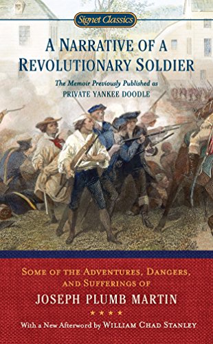 Book Cover A Narrative of a Revolutionary Soldier: Some Adventures, Dangers, and Sufferings of Joseph Plumb Martin (Signet Classics)