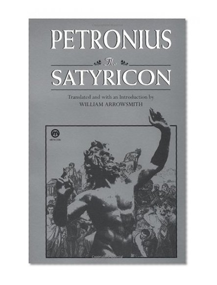 The Satyricon (Meridian classics)