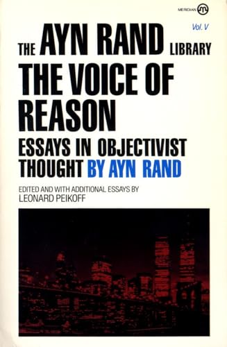 The Voice of Reason: Essays in Objectivist Thought (Ayn Rand Library) (VOL, V)