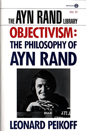 Book Cover Objectivism: The Philosophy of Ayn Rand (Ayn Rand Library)