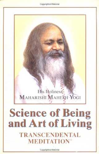 The Science of Being and Art of Living: Transcendental Meditation