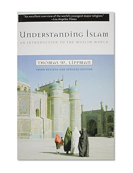 Understanding Islam: An Introduction to the Muslim World, Third Edition