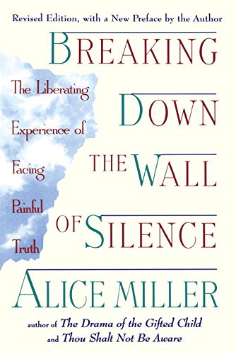 Breaking Down the Wall of Silence: The Liberating Experience of Facing Painful Truth