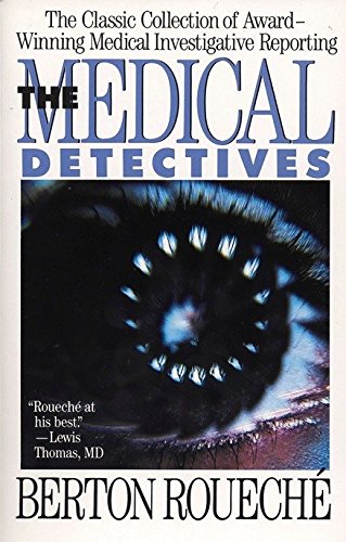 Book Cover The Medical Detectives: The Classic Collection of Award-Winning Medical Investigative Reporting (Truman Talley)