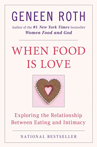 Book Cover When Food Is Love: Exploring the Relationship Between Eating and Intimacy