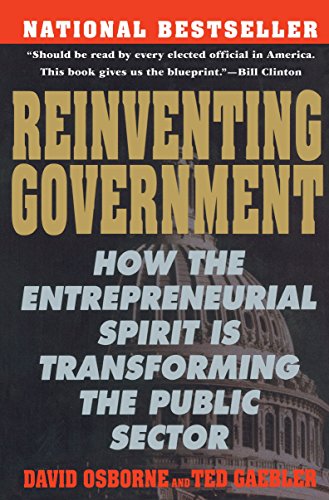 Book Cover Reinventing Government: How the Entrepreneurial Spirit is Transforming the Public Sector (Plume)