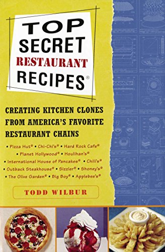 Book Cover Top Secret Restaurant Recipes: Creating Kitchen Clones from America's Favorite Restaurant Chains