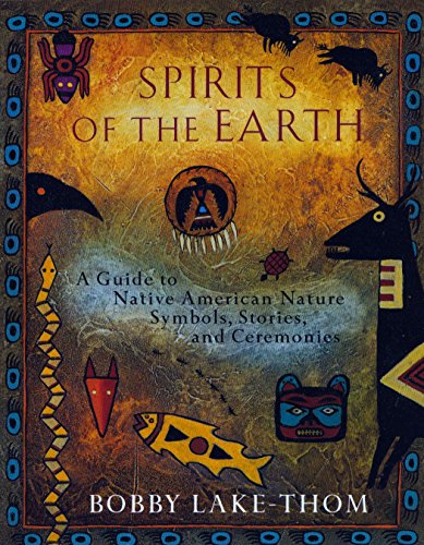 Book Cover Spirits of the Earth: A Guide to Native American Nature Symbols, Stories, and Ceremonies